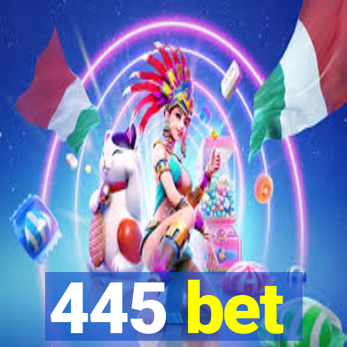 445 bet